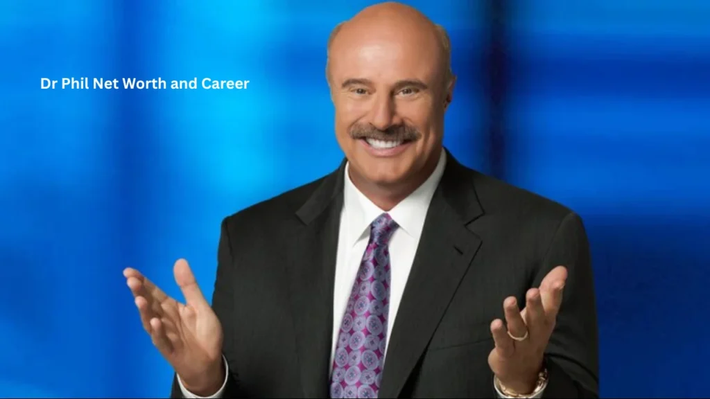 Dr Phil Net Worth and Career