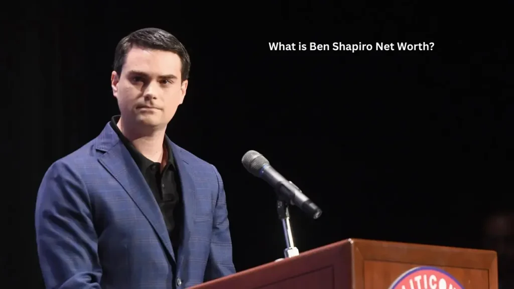 What is Ben Shapiro Net Worth?