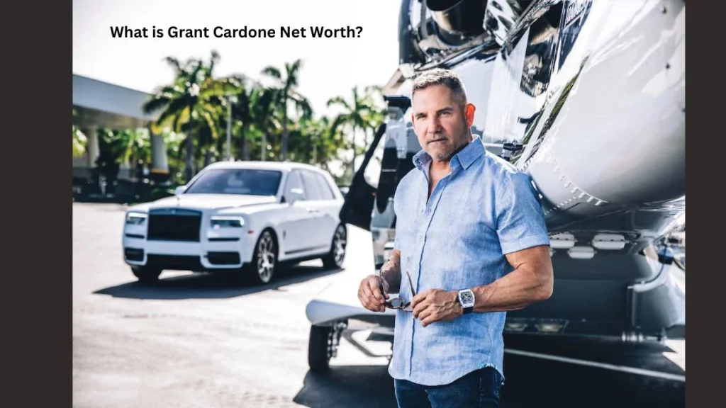What is Grant Cardone Net Worth?