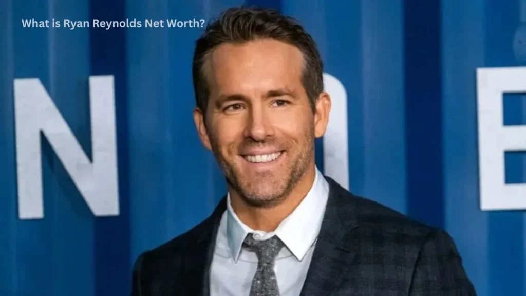 What is Ryan Reynolds Net Worth?
