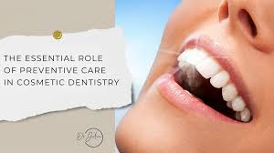 Why Preventive Dentistry Should Come Before Cosmetic Procedures