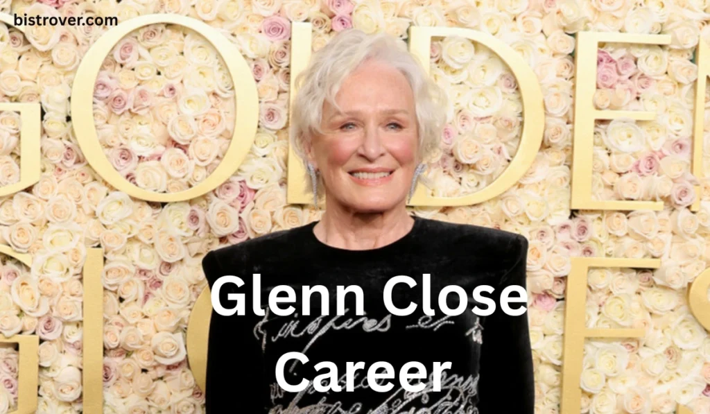 Glenn Close Net Worth
